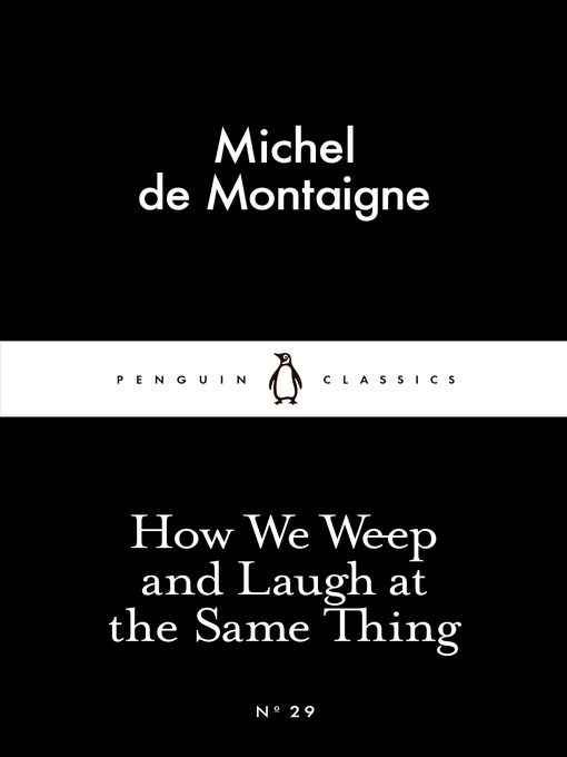 Title details for How We Weep and Laugh at the Same Thing by Michel de Montaigne - Available
